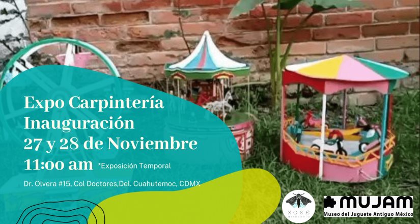 Llega al Museo del Juguete Antiguo México la exposición de carpintería: Xosé Artesanía Llega al Museo del Juguete Antiguo México la exposición de carpintería: Xosé Artesanía