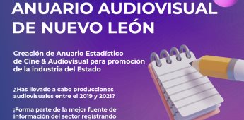 Nuevo León tendrá su Anuario de Producciones Audiovisuales