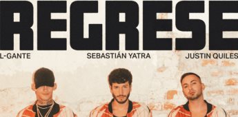 Sebastián Yatra colabora con justin quiles y L-Gante en "Regresé qué estrena hoy