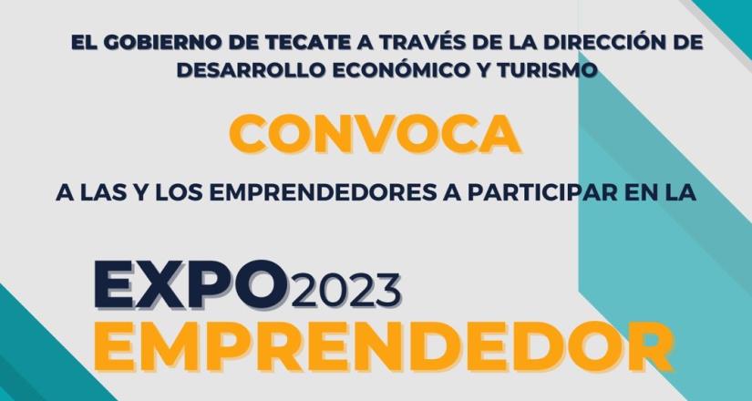 Gobierno de Tecate invita a participar a Expo Emprendedor 2023
