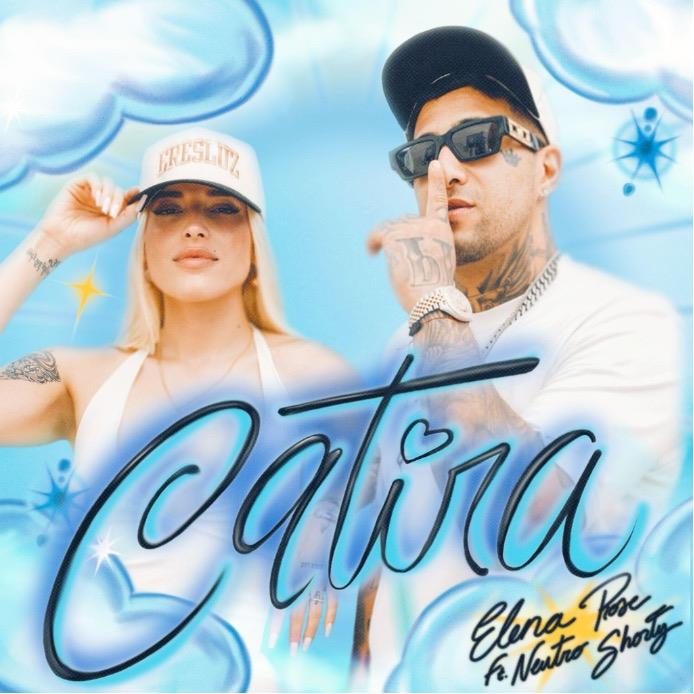 Elena Rose presenta Catira ft. Neutro Shorty: un himno de empoderamiento femenino.