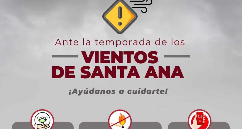 Promueve Protección Civil información preventiva sobre los Vientos Santa Ana