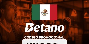 Código promocional HUGO9 de Betano MX para apuestas deportivas en Betano