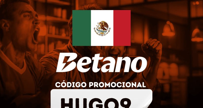 Código promocional HUGO9 de Betano MX para apuestas deportivas en Betano