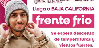 Advierte Protección Civil BC sobre bajas temperaturas y fuertes vientos en la entidad